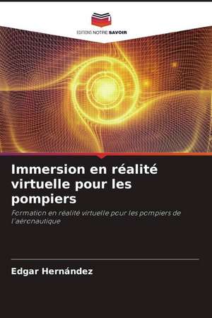 Immersion en réalité virtuelle pour les pompiers de Edgar Hernández