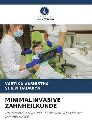 MINIMALINVASIVE ZAHNHEILKUNDE de Vartika Vashistha