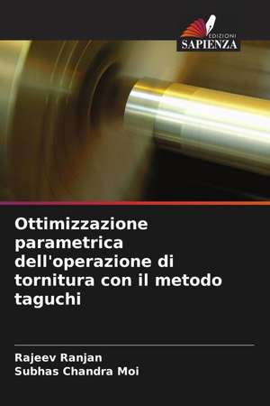 Ottimizzazione parametrica dell'operazione di tornitura con il metodo taguchi de Rajeev Ranjan