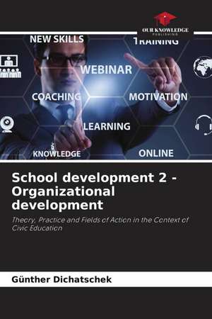 School development 2 - Organizational development de Günther Dichatschek