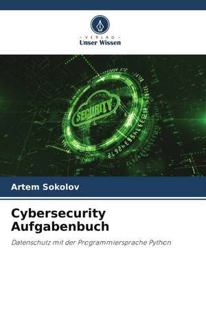 Cybersecurity Aufgabenbuch de Artem Sokolov