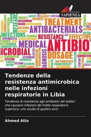 Tendenze della resistenza antimicrobica nelle infezioni respiratorie in Libia de Ahmed Atia