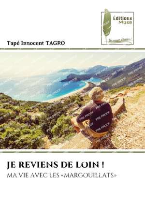 JE REVIENS DE LOIN ! de Tapé Innocent Tagro