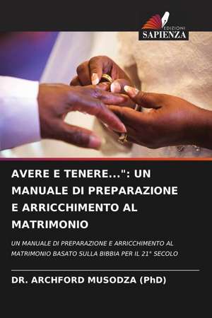 AVERE E TENERE...": UN MANUALE DI PREPARAZIONE E ARRICCHIMENTO AL MATRIMONIO de Archford MUSODZA (PhD)