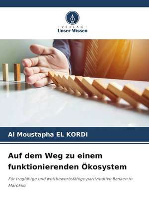 Auf dem Weg zu einem funktionierenden Ökosystem de Al Moustapha El Kordi