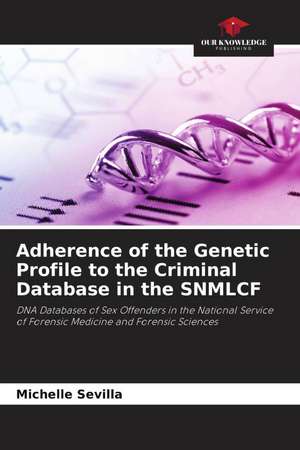 Adherence of the Genetic Profile to the Criminal Database in the SNMLCF de Michelle Sevilla