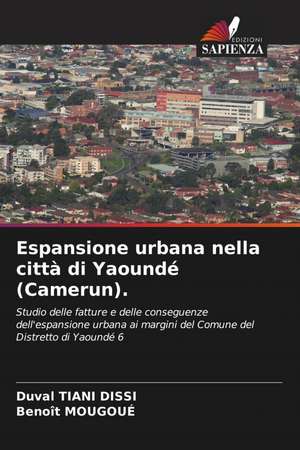 Espansione urbana nella città di Yaoundé (Camerun). de Duval Tiani Dissi