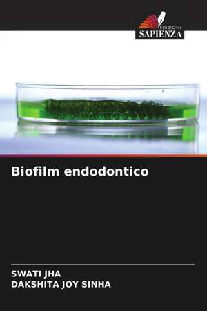 Biofilm endodontico de Swati Jha