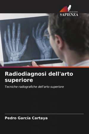 Radiodiagnosi dell'arto superiore de Pedro Garcia Cartaya