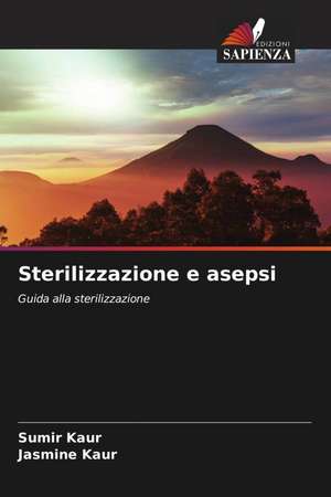 Sterilizzazione e asepsi de Sumir Kaur