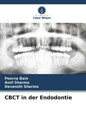 CBCT in der Endodontie de Poorva Bain