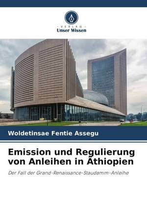 Emission und Regulierung von Anleihen in Äthiopien de Woldetinsae Fentie Assegu