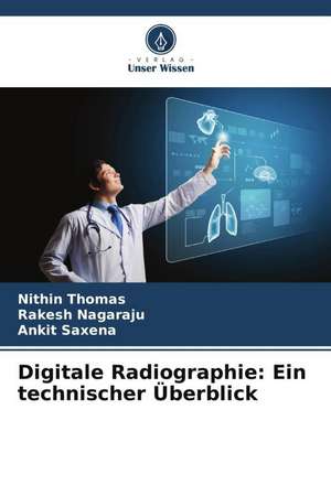 Digitale Radiographie: Ein technischer Überblick de Nithin Thomas