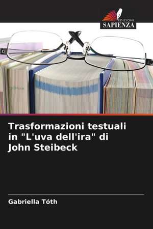 Trasformazioni testuali in "L'uva dell'ira" di John Steibeck de Gabriella Tóth