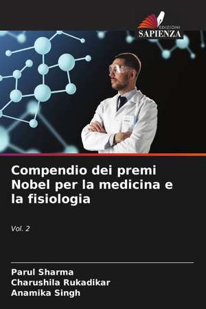 Compendio dei premi Nobel per la medicina e la fisiologia de Parul Sharma