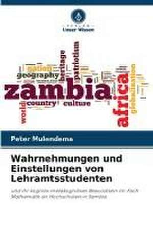 Wahrnehmungen und Einstellungen von Lehramtsstudenten de Peter Mulendema