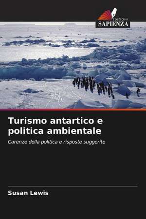 Turismo antartico e politica ambientale de Susan Lewis