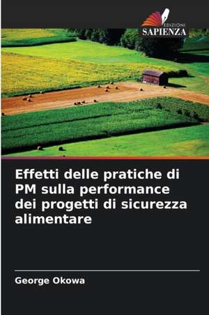 Effetti delle pratiche di PM sulla performance dei progetti di sicurezza alimentare de George Okowa