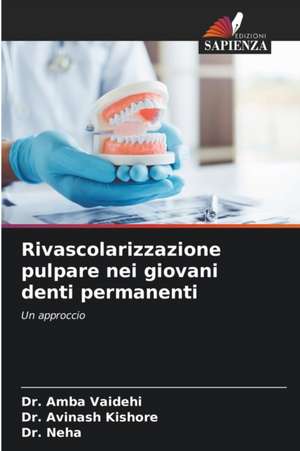 Rivascolarizzazione pulpare nei giovani denti permanenti de Amba Vaidehi