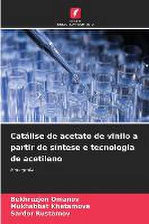 Catálise de acetato de vinilo a partir de síntese e tecnologia de acetileno de Bekhruzjon Omanov