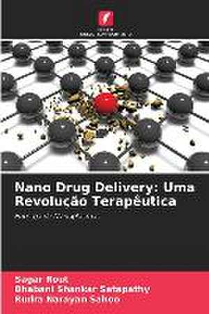 Nano Drug Delivery: Uma Revolução Terapêutica de Sagar Rout