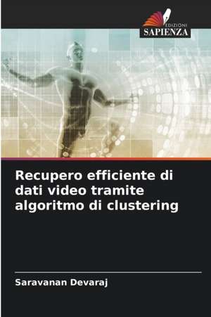 Recupero efficiente di dati video tramite algoritmo di clustering de Saravanan Devaraj