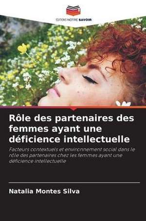 Rôle des partenaires des femmes ayant une déficience intellectuelle de Natalia Montes Silva