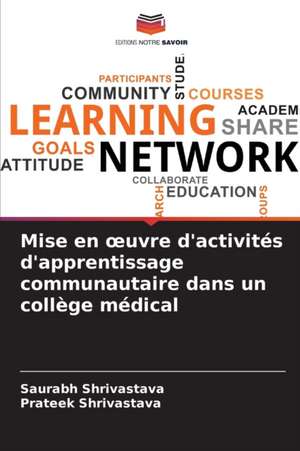 Mise en ¿uvre d'activités d'apprentissage communautaire dans un collège médical de Saurabh Shrivastava