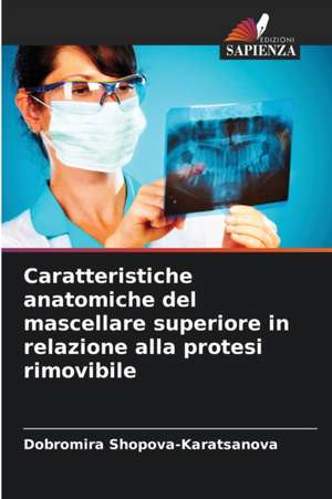 Caratteristiche anatomiche del mascellare superiore in relazione alla protesi rimovibile de Dobromira Shopova-Karatsanova