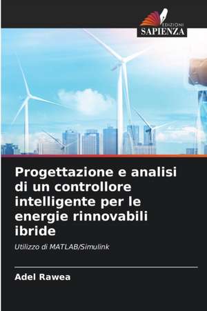 Progettazione e analisi di un controllore intelligente per le energie rinnovabili ibride de Adel Rawea