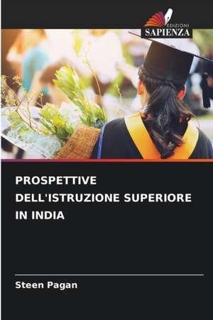 PROSPETTIVE DELL'ISTRUZIONE SUPERIORE IN INDIA de Steen Pagan