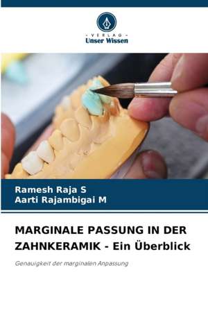 MARGINALE PASSUNG IN DER ZAHNKERAMIK - Ein Überblick de Ramesh Raja S