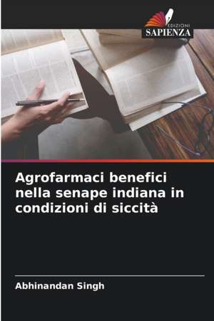 Agrofarmaci benefici nella senape indiana in condizioni di siccità de Abhinandan Singh