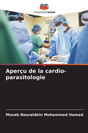 Aperçu de la cardio-parasitologie de Mosab Nouraldein Mohammed Hamad