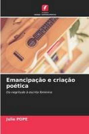 Emancipação e criação poética de Julie Pope