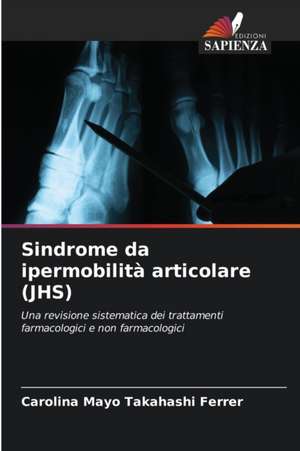 Sindrome da ipermobilità articolare (JHS) de Carolina Mayo Takahashi Ferrer