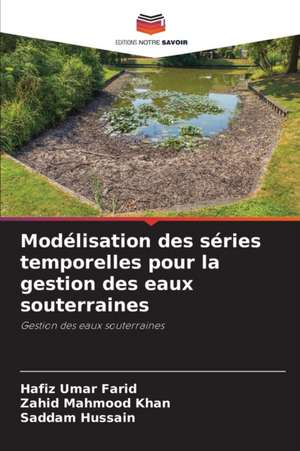 Modélisation des séries temporelles pour la gestion des eaux souterraines de Hafiz Umar Farid