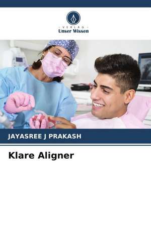 Klare Aligner de Jayasree J Prakash