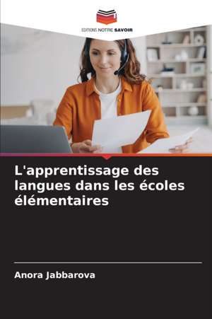 L'apprentissage des langues dans les écoles élémentaires de Anora Jabbarova