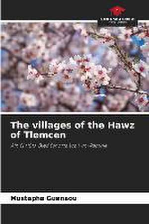 The villages of the Hawz of Tlemcen de Mustapha Guenaou