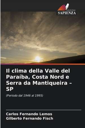 Il clima della Valle del Paraíba, Costa Nord e Serra da Mantiqueira ¿ SP de Carlos Fernando Lemos