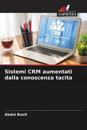 Sistemi CRM aumentati dalla conoscenza tacita de Abdul Basit