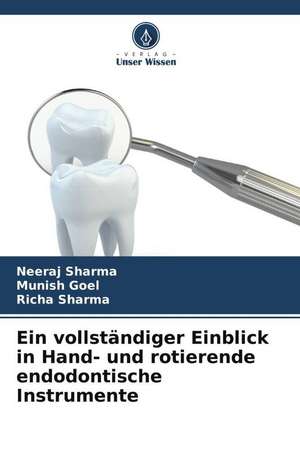 Ein vollständiger Einblick in Hand- und rotierende endodontische Instrumente de Neeraj Sharma