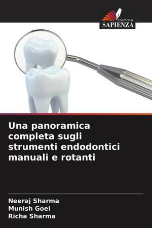 Una panoramica completa sugli strumenti endodontici manuali e rotanti de Neeraj Sharma