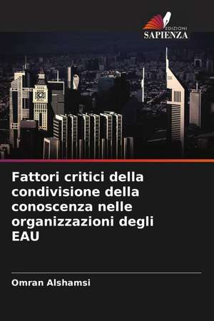 Fattori critici della condivisione della conoscenza nelle organizzazioni degli EAU de Omran Alshamsi