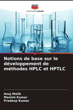 Notions de base sur le développement de méthodes HPLC et HPTLC de Anuj Malik