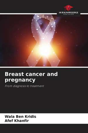 Breast cancer and pregnancy de Wala Ben Kridis