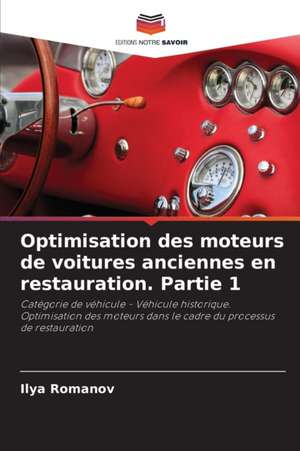 Optimisation des moteurs de voitures anciennes en restauration. Partie 1 de Ilya Romanov