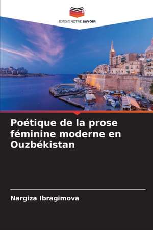 Poétique de la prose féminine moderne en Ouzbékistan de Nargiza Ibragimova