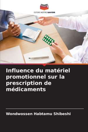 Influence du matériel promotionnel sur la prescription de médicaments de Wondwossen Habtamu Shibeshi